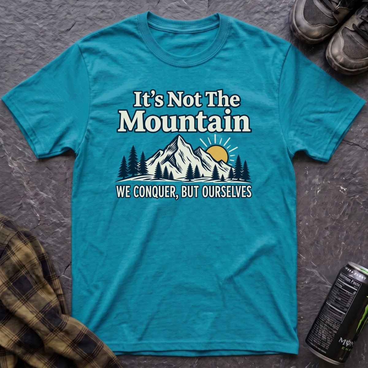 It's Not The Mountain T-Shirt - AspenCrestOutdoors