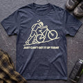 Just Can't Get It Up Today T-Shirt - AspenCrestOutdoors