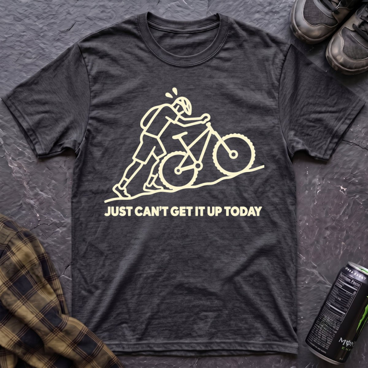 Just Can't Get It Up Today T-Shirt - AspenCrestOutdoors