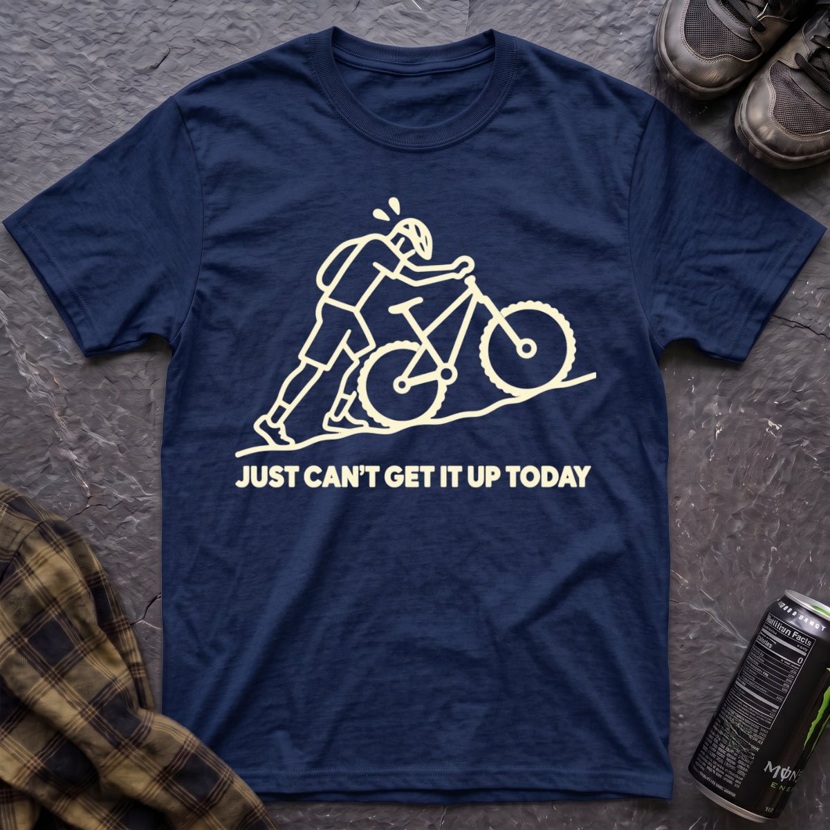 Just Can't Get It Up Today T-Shirt - AspenCrestOutdoors