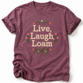 Live Laugh Loam T-Shirt - AspenCrestOutdoors