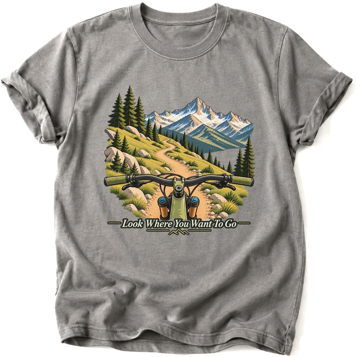 Look Where You Want To Go T-Shirt - AspenCrestOutdoors