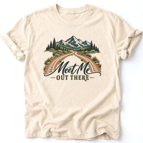 Meet Me Out There T-Shirt - AspenCrestOutdoors