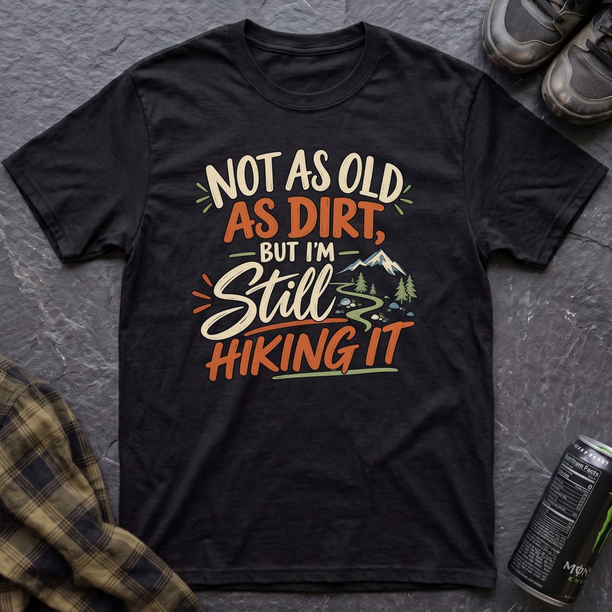 Not as Old as Dirt Hiking T-Shirt - AspenCrestOutdoors