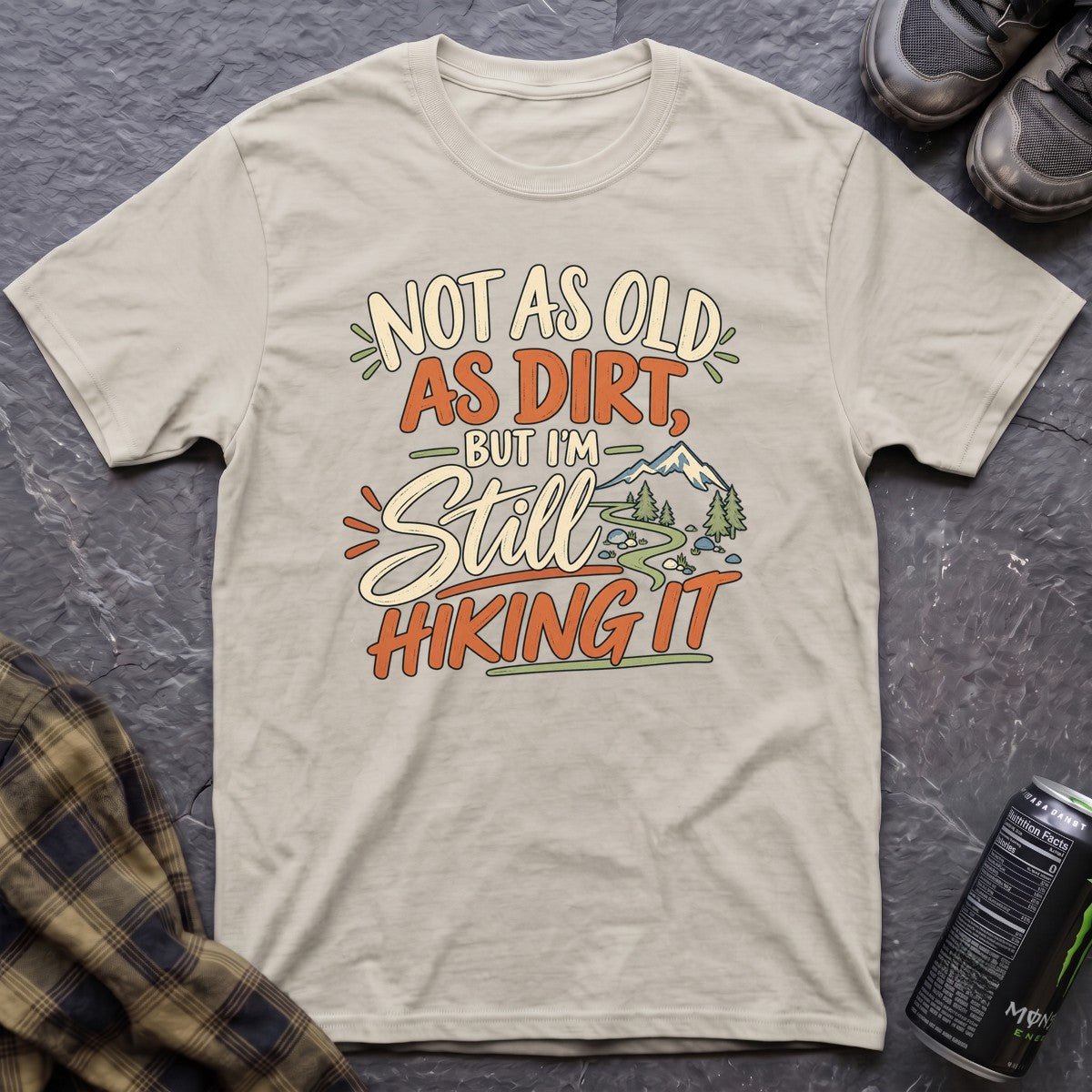 Not as Old as Dirt Hiking T-Shirt - AspenCrestOutdoors