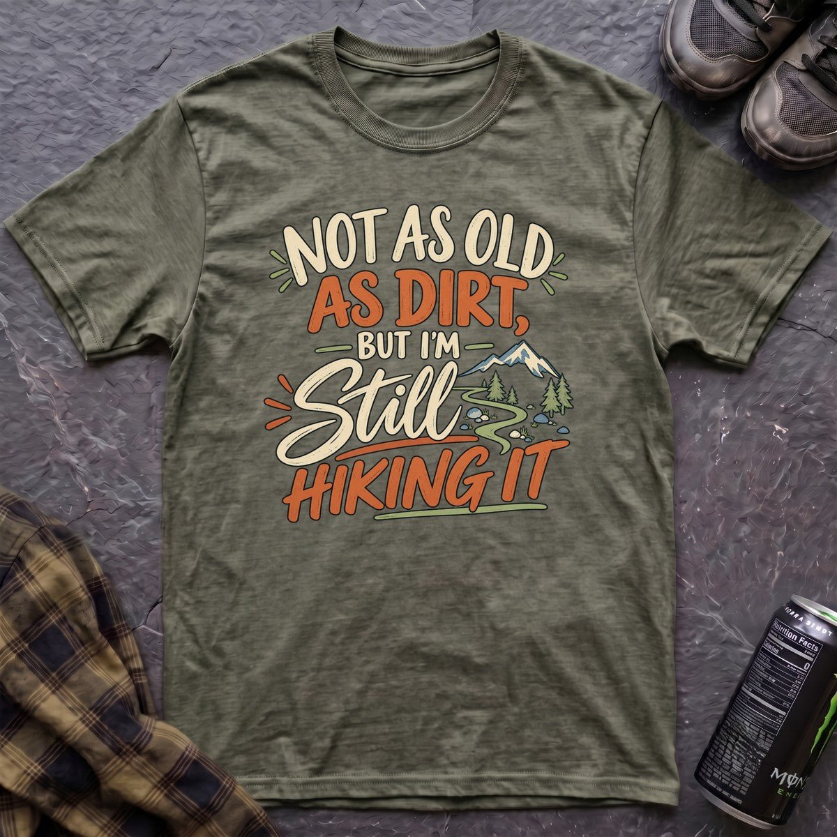 Not as Old as Dirt Hiking T-Shirt - AspenCrestOutdoors