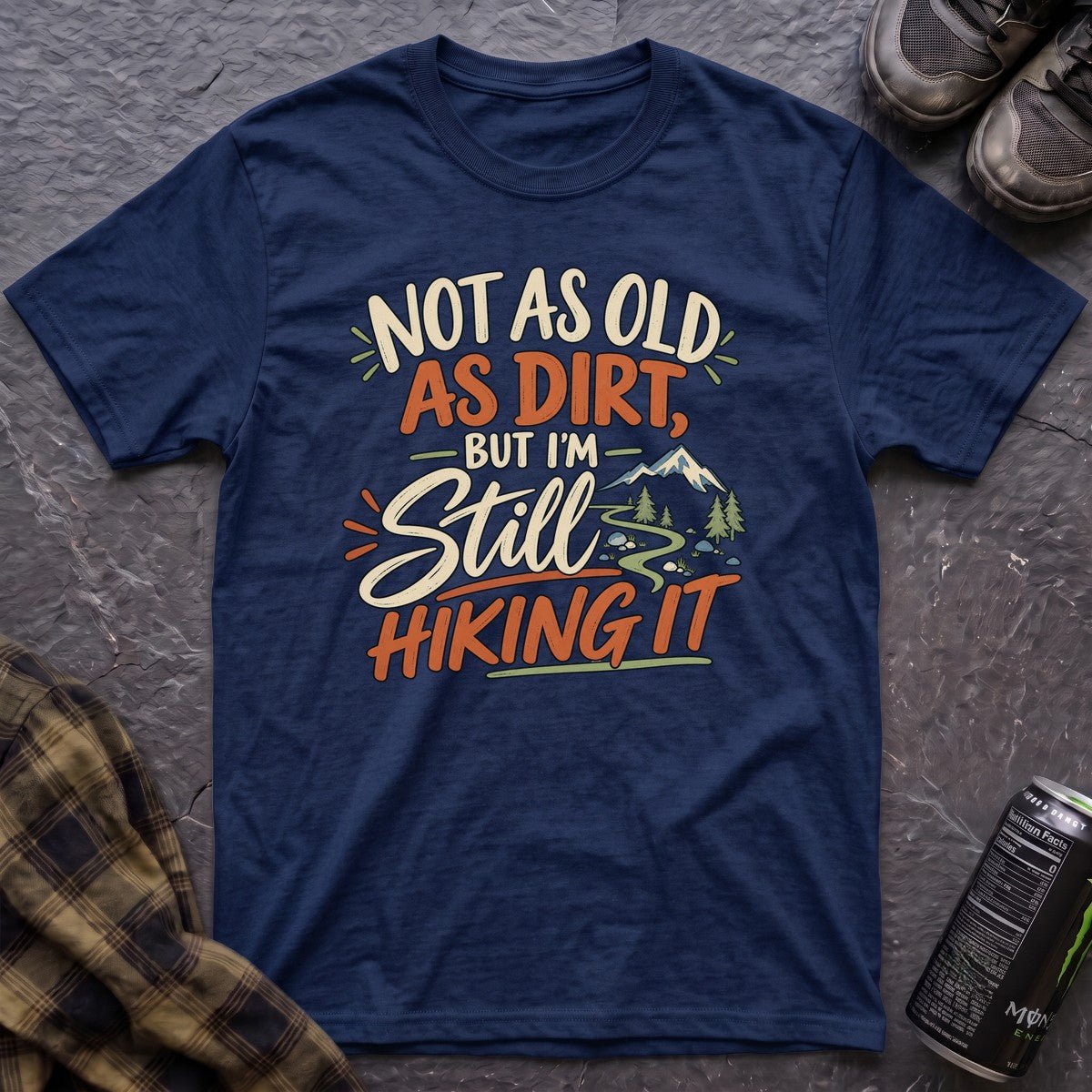 Not as Old as Dirt Hiking T-Shirt - AspenCrestOutdoors