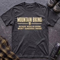 Not Dangerous Enough T-Shirt - AspenCrestOutdoors