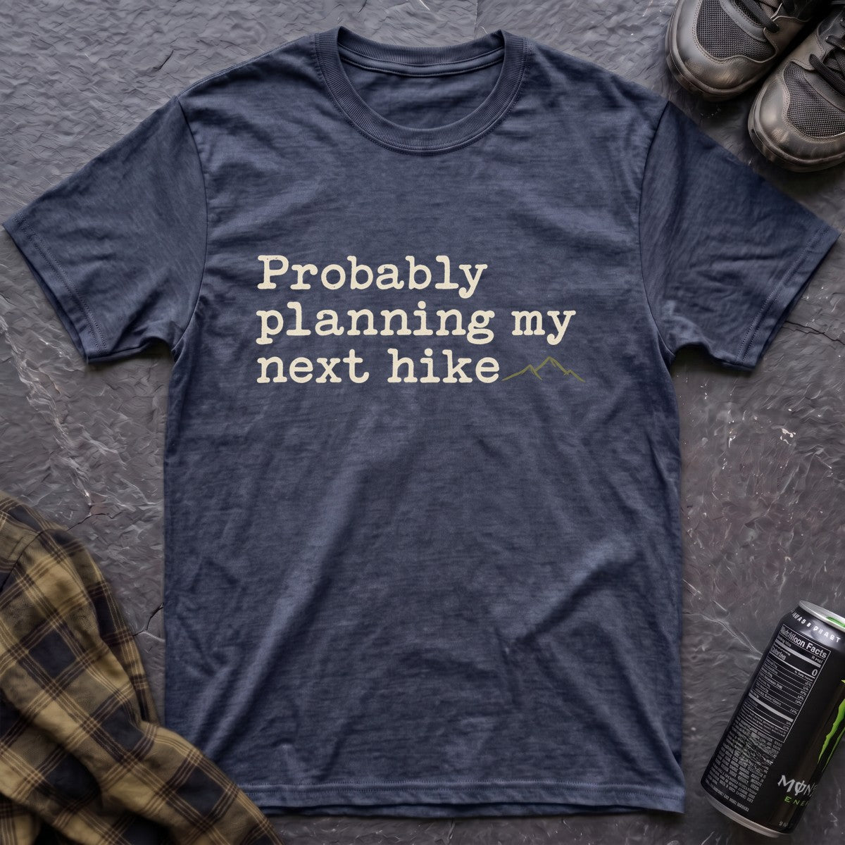 Probably Planning My Next Hike T-Shirt - AspenCrestOutdoors