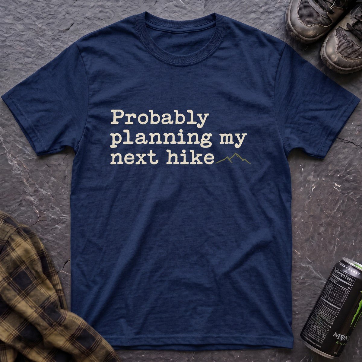 Probably Planning My Next Hike T-Shirt - AspenCrestOutdoors