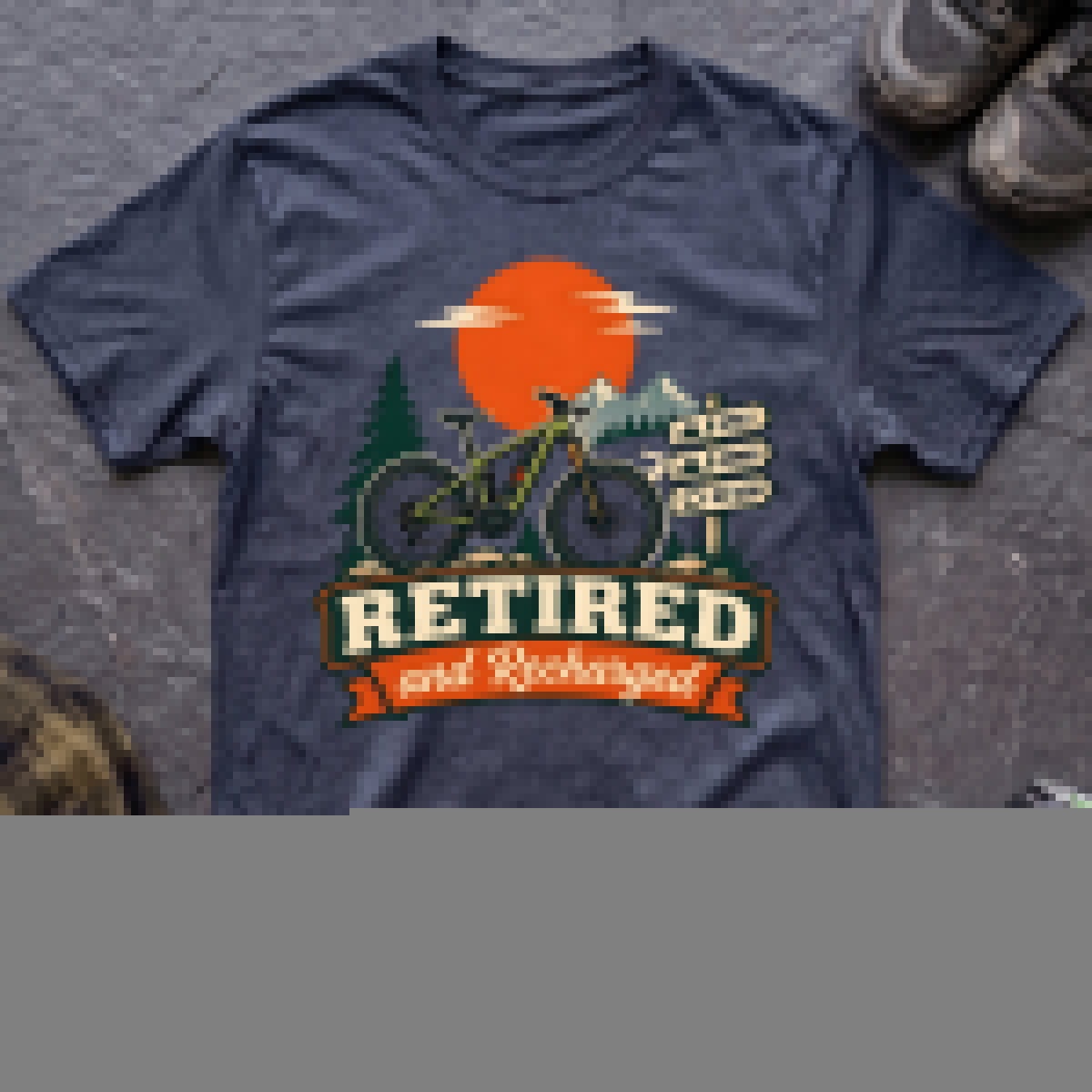 Retired and Recharged T-Shirt - AspenCrestOutdoors