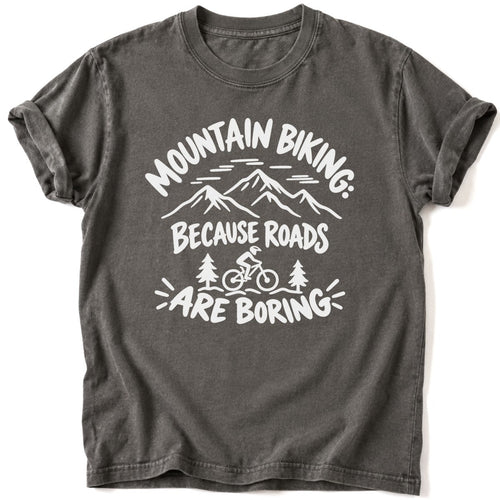 Road are Boring T-Shirt - AspenCrestOutdoors
