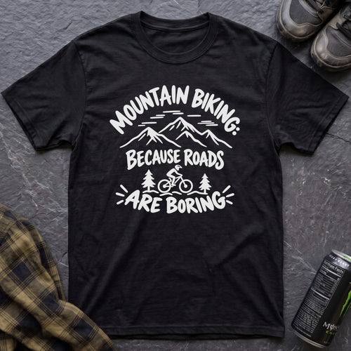 Road are Boring T-Shirt - AspenCrestOutdoors