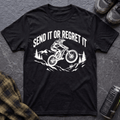 Send It Or Regret It T-Shirt - AspenCrestOutdoors