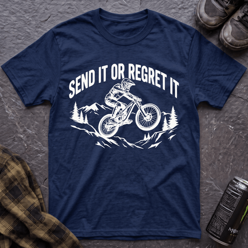Send It Or Regret It T-Shirt - AspenCrestOutdoors