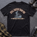 Still Faster Than You T-Shirt - AspenCrestOutdoors